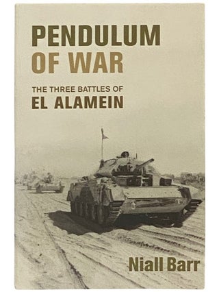 Item #2338730 Pendulum of War: The Three Battles of El Alamein. Niall Barr