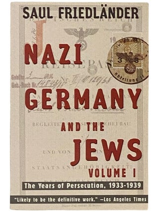 Item #2338739 Nazi Germany and the Jews: Volume I, The Years of Persecution, 1933-1939. Saul...
