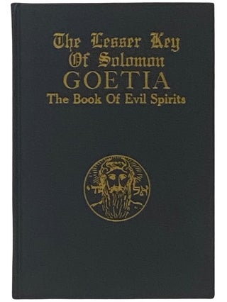 Item #2338756 The Lesser Key of Solomon Goetia: The Book of Evil Spirits - Contains Two Hundred...
