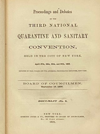 Proceedings and Debates of the Third National Quarantine and Sanitary Convention, Held in the City of New York, April 27th, 28th, 29th, and 30th, 1859. (Board of Councilmen, September 19, 1859, Document No. 9)
