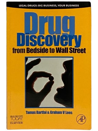 Item #2338798 Drug Discovery from Bedside to Wall Street. Tamas Bartfai