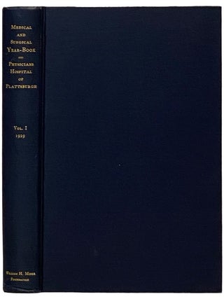 Medical and Surgical Year-Book, Physicians Hospital of Plattsburgh, Vol. I, 1929: Comprising. Physicians Hospital of Plattsburgh.