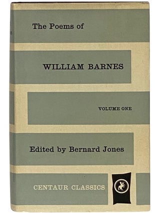 Item #2338807 The Poems of William Barnes, Volume One [1] (Centaur Classics). William Barnes,...