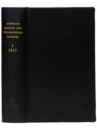 Item #2338809 The American Medical and Philosophical Register: or, Annals of Medicine, Natural...