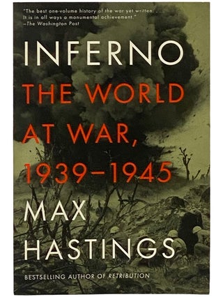 Item #2338836 Inferno: The World at War, 1939-1945. Max Hastings