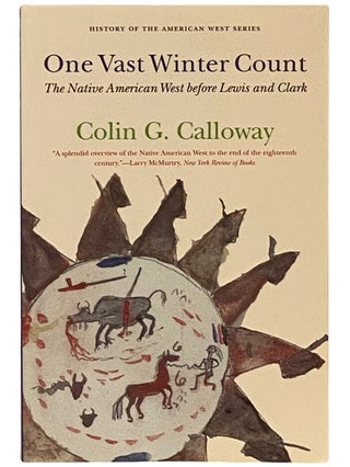 Item #2338846 One Vast Winter Count: The Native American West before Lewis and Clark (History of...