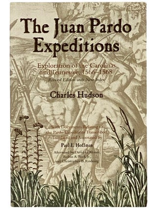Item #2338849 The Juan Pardo Expeditions: Exploration of the Carolinas and Tennessee, 1566-1568....