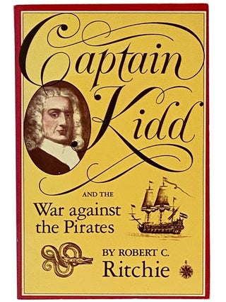Item #2338863 Captain Kidd and the War against the Pirates. Robert Ritchie