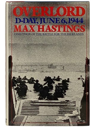 Item #2338873 Overlord: D-Day, June 6, 1944. Max Hastings