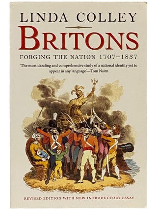 Item #2338882 Britons: Forging the Nation, 1707-1837. Linda Colley