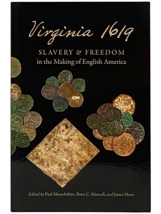 Item #2338889 Virginia 1619: Slavery & Freedom in the Making of English America. Paul...