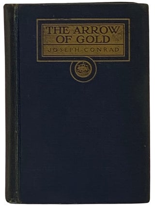 Item #2338913 Arrow of Gold: A Story Between Two Notes. Joseph Conrad