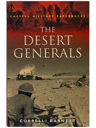 Item #2338967 The Desert Generals (Cassell Military Paperbacks). Correlli Barnett