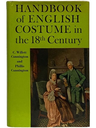 Item #2338991 Handbook of English Costume in the 18th Century. C. Willet Cunnington, Phillis