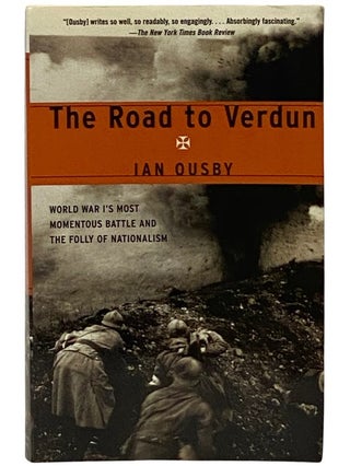 Item #2338999 The Road to Verdun: World War I's Most Momentous Battle and the Folly of...