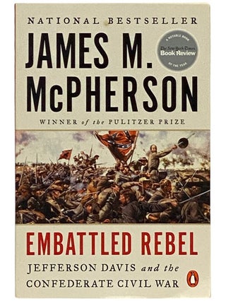 Item #2339013 Embattled Rebel: Jefferson Davis and the Confederate Civil War. James M. McPherson