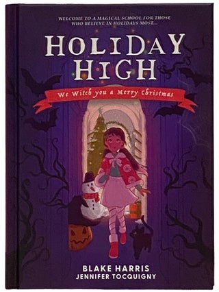 Item #2339042 Holiday High: We Witch You a Merry Christmas. Blake Harris, Jennifer Tocquigny