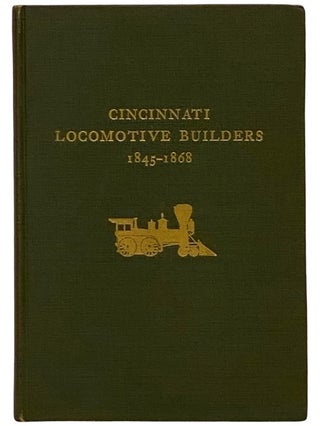 Item #2339050 Cincinnati Locomotive Builders, 1845-1868 (Smithsonian Institution, United States...