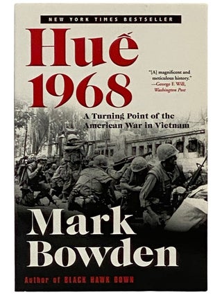 Item #2339060 Hue, 1968: A Turning Point of the American War in Vietnam. Mark Bowden