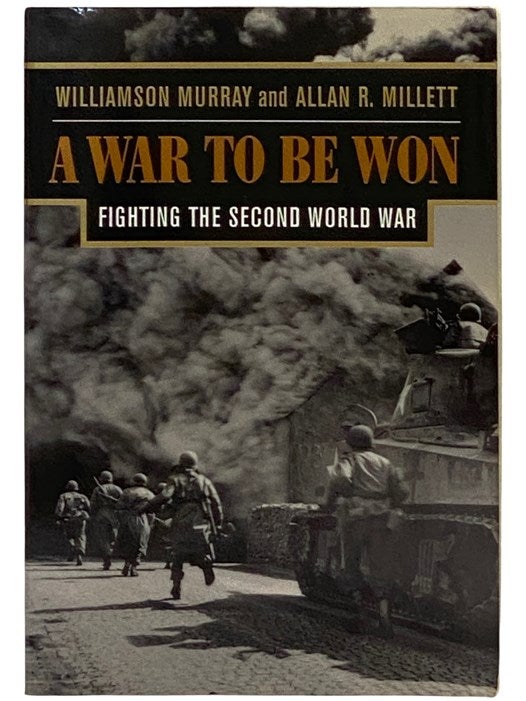 A War to Be Won: Fighting the Second World War | Williamson Murray ...