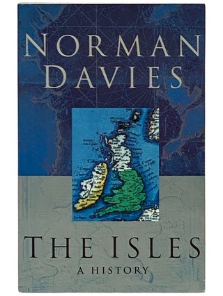 Item #2339077 The Isles: A History. Norman Davies
