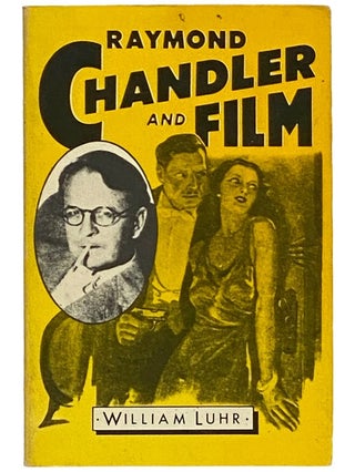 Item #2339101 Raymond Chandler and Film (Ungar Film Library). William Luhr