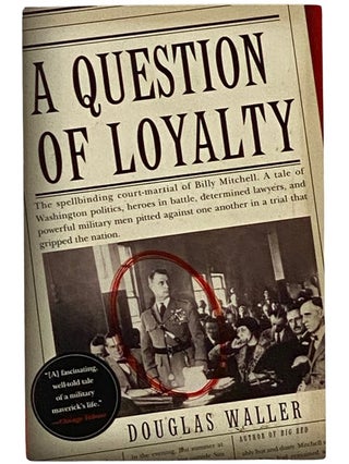 Item #2339122 A Question of Loyalty. Douglas Waller