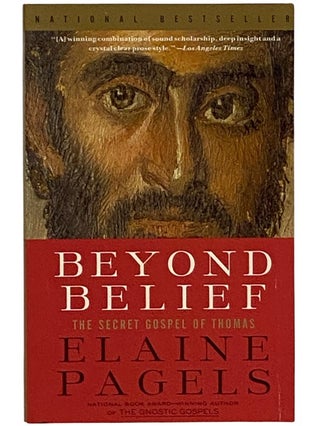 Item #2339129 Beyond Belief: The Secret Gospel of Thomas. Elaine Pagels