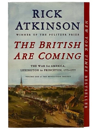Item #2339131 The British Are Coming: The War for America, Lexington to Princeton, 1775-1777 (The...