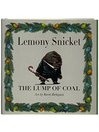 Item #2339143 The Lump of Coal. Lemony Snicket