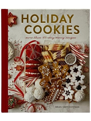 Item #2339154 Holiday Cookies: More Than 100 Very Merry Recipes. Brian Hart Hoffman