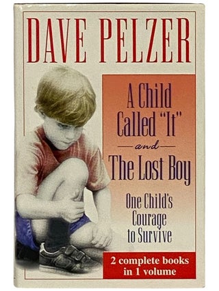 Item #2339174 A Child Called 'It' and The Lost Boy: One Child's Courage to Survive. Dave Pelzer