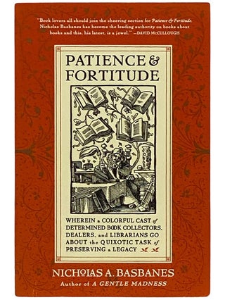 Item #2339202 Patience & Fortitude: Wherein a Colorful Cast of Determined Book Collectors,...