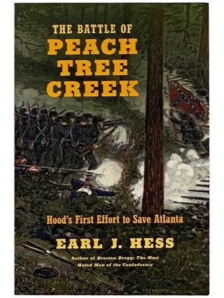 Item #2339214 The Battle of Peach Tree Creek: Hood's First Effort to Save Atlanta (Civil War...