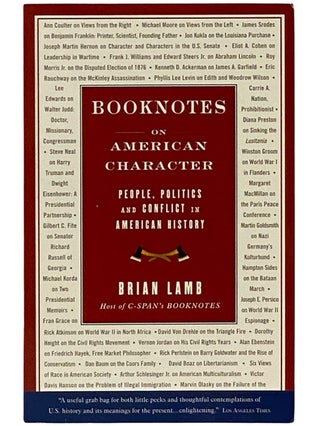 Item #2339224 Booknotes on American Character: People, Politics and Conflict in American History....