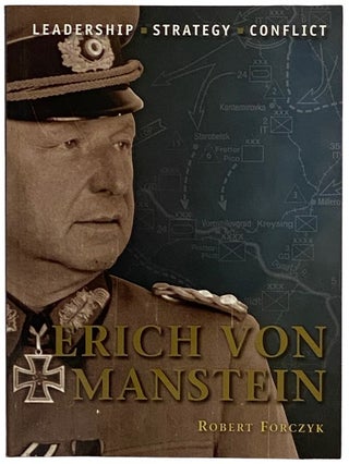 Item #2339282 Erich Von Manstein (Osprey Command, No. 2). Robert Forczyk