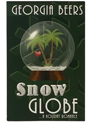 Item #2339388 Snow Globe: A Holiday Romance. Georgia Beers
