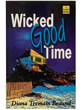 Item #2339402 Wicked Good Time. Diana Tremain Braund