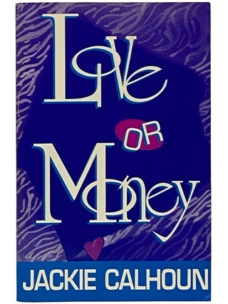 Item #2339407 Love or Money. Jackie Calhoun