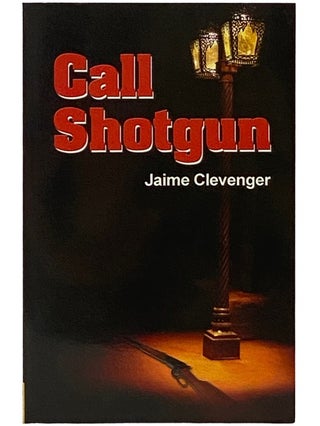 Item #2339419 Call Shotgun. Jaime Clevenger