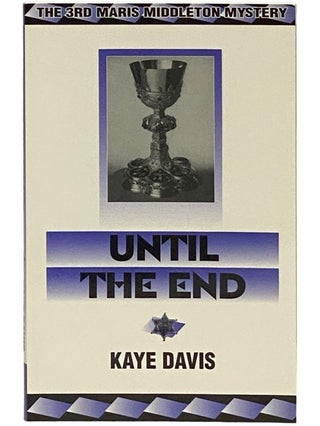 Item #2339425 Until the End (Maris Middleton Mystery, Book 3). Kaye Davis