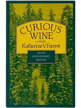 Item #2339432 Curious Wine: A Novel. Katherine V. Forrest