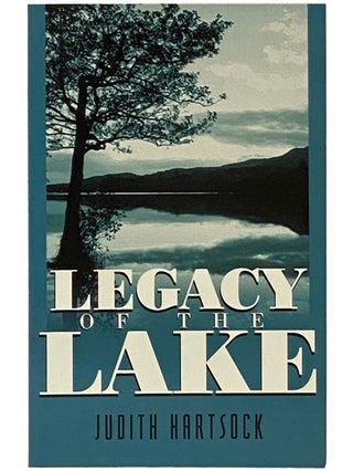 Item #2339442 Legacy of the Lake. Judith Hartsock