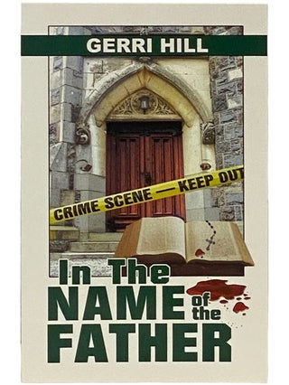 Item #2339460 In the Name of the Father (Tori Hunter Series, Book 2). Gerri Hill