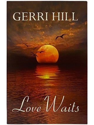Item #2339462 Love Waits. Gerri Hill