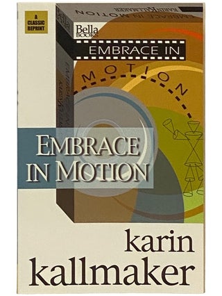 Item #2339482 Embrace in Motion. Karin Kallmaker