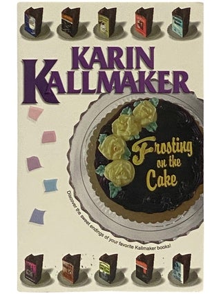 Item #2339483 Frosting on the Cake (Frosting on the Cake, Book 1). Karin Kallmaker