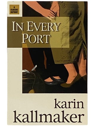 Item #2339484 In Every Port. Karin Kallmaker