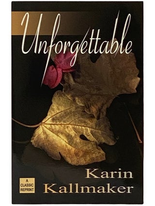Item #2339495 Unforgettable. Karin Kallmaker
