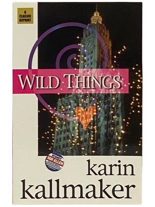 Item #2339498 Wild Things. Karin Kallmaker
